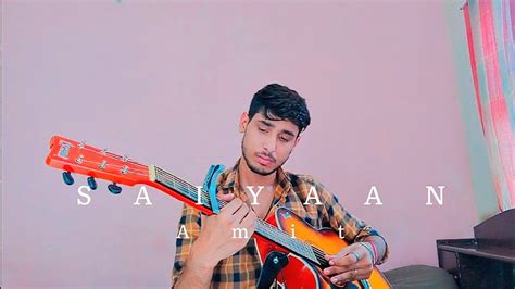 Saiyaan F T Kailash Khair Acoustic Cover By Amit YouTube