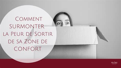 Oser L Inconnu Comment Surmonter La Peur De Sortir De Sa Zone De