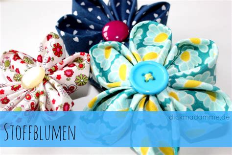 Stoffblumen Anleitung Dickmadamme Blog Stoffblumen Basteln Und