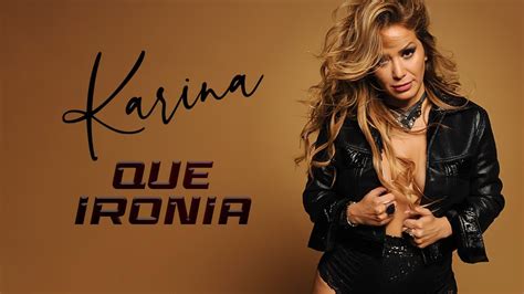 Karina Qué Ironía Video Oficial YouTube