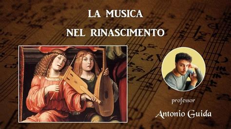 La Musica Nel Rinascimento Lezione Del Prof Antonio Guida