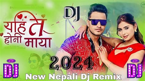 New Nepali Dj Remix 2024 Yahi Ta Honi Maya Dj Song Dj Jhanak