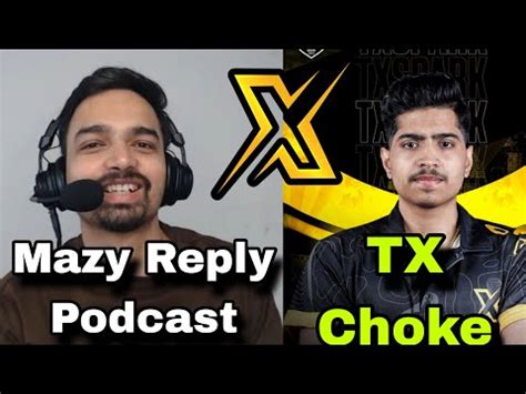 Tx Choke Explain Income Reveal Mazy Reply Podcast Controversy YouTube