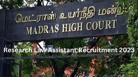 Madras High Court Recruitment 2023 Notification For 75 Research Law Assistant Vacancies