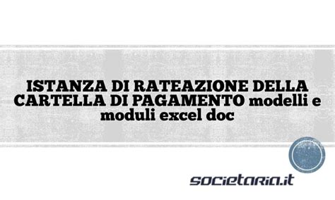 ISTANZA DI RATEAZIONE DELLA CARTELLA DI PAGAMENTO Modelli E Moduli