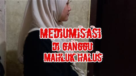 Pni Misteri Diganggu Makhluk Halus Youtube