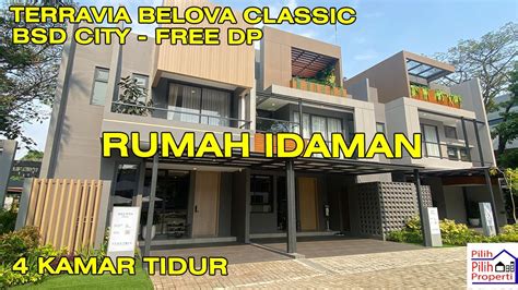 RUMAH MODERN BSD CITY TERRAVIA BELOVA CLASSIC 4 KAMAR TIDUR FREE DP