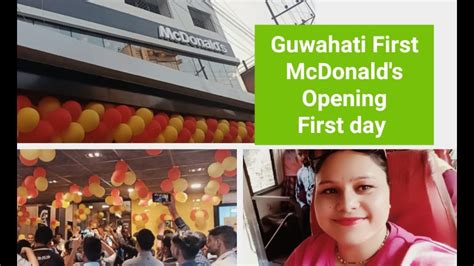 Guwahati First McDonald s Grand Opening Day Vlog মকডনলড গৱহট