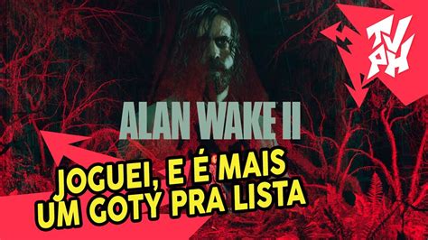 ALAN WAKE II É MAIS UM PRA LISTA DE GOTYS DE 2023 PRIMEIRAS