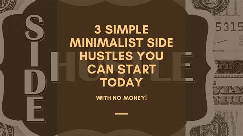 3 Simple Minimalist Side Hustles You Can Start Today With No Money By