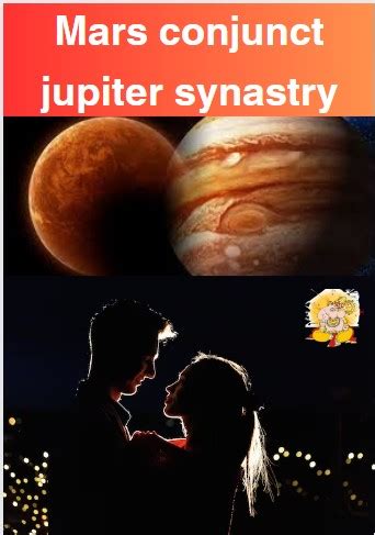 Mars Conjunct Jupiter Synastry Exploring The Powerful Connection