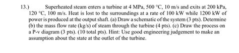 Solved 13 ﻿superheated Steam Enters A Turbine At