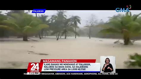 Ilang Bahagi Ng Mindanao At Palawan Nalubog Sa Baha Dahil Sa Dalawang