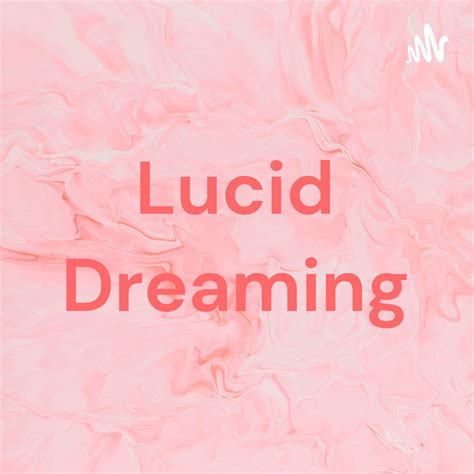 Lucid Dreaming Podcast On Spotify