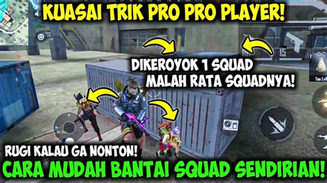 Dijamin Pro Cara Mudah Bantai Squad Sendirian Tips Trik Pro Player