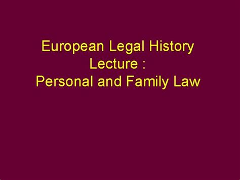 Rafa Wojciechowski European Legal History Most Important Slides