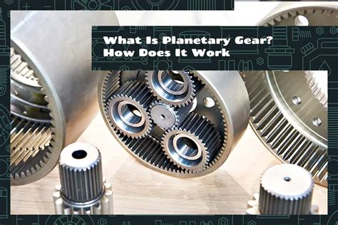 What Is Planetary Gear How Does Planetary Gear Work Upgraded Vehicle