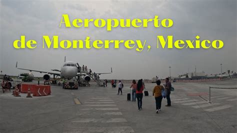 Aeropuerto Internacional De Monterrey Nuevo Loen Mexico Youtube