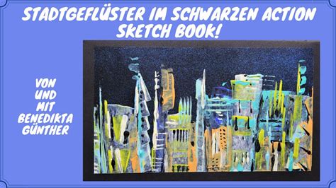 Stadtgefl Ster Im Schwarzen Action Sketch Book Abstrakt Youtube