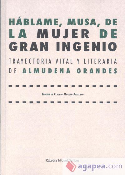 Hablame Musa De La Mujer De Gran Ingenio Claudio Moyano Arellano