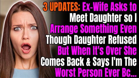 3 Updates Ex Wife Asks To Meet Daughter So I Arrange Something Even