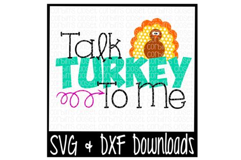 Talk Turkey To Me Cutting File By Corbins SVG TheHungryJPEG