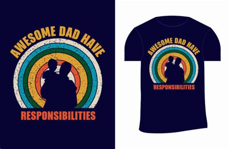 Awesome Dad Have Responsibilities Tshirt Graphic By Junaed Ahamed Sakib