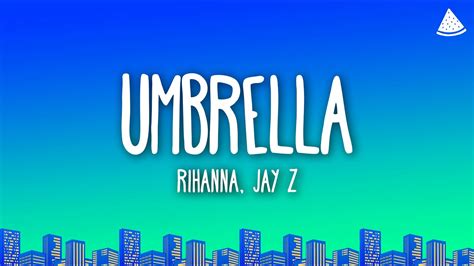 Rihanna Umbrella Lyrics Ft Jay Z Youtube