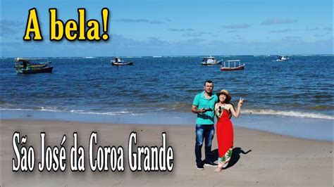 Vem Comigo Conhecer A Praia De S O Jos Da Coroa Grande Em Pernambuco