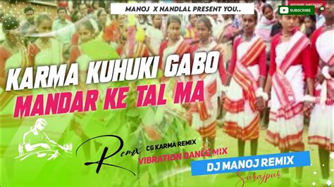 Karma Kuhuki Gabo Karma Dj Remix Song Dj Manoj X Djnandlal Youtube