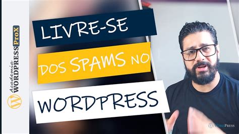 Spam Como Se Livrar De Vez Dos Spams No Seu Site Wordpress Tutorial