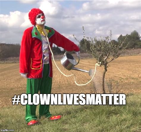 Clown Lives Matter Imgflip