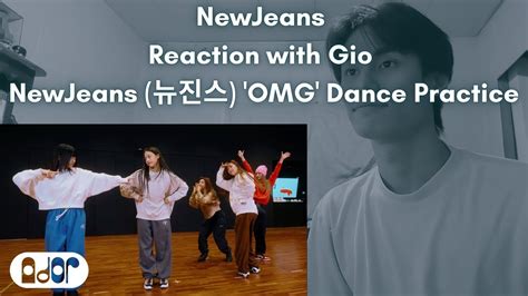 NewJeans Reaction with Gio NewJeans 뉴진스 OMG Dance Practice YouTube