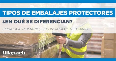 Embalaje Primario Secundario Y Terciario En Qu Se Diferencian