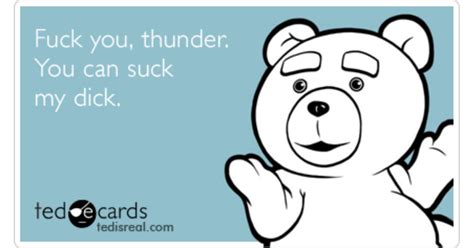 Fuck You Thunder You Can Suck My Dick Ted The Movie Ecard