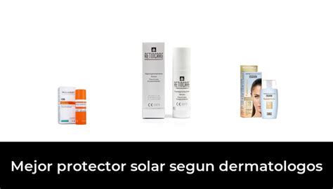 Mejor Protector Solar Segun Dermatologos En Despu S De