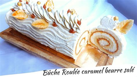 Bûche roulée caramel beurre salé YouTube