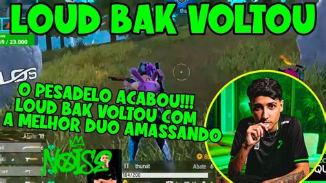 O Pesadelou Acabou Loud Bak Voltou Tudo A Duo Thur E Bak