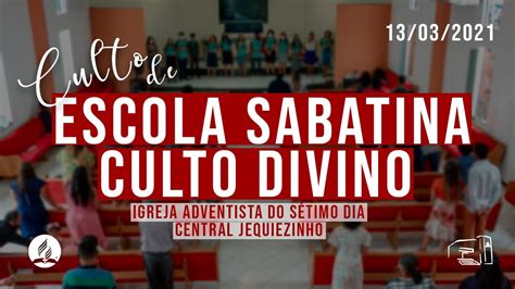 S Bado Escola Sabatina Culto Divino Youtube