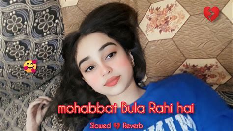 Mohabbat Bula Rahi Hai Slowed Reverb Song Ankit Tiwari Tumhe