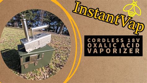 InstantVap Unboxing Cordless 18V Oxalic Acid Vaporizer YouTube