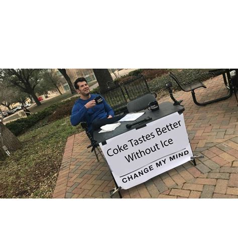 I'd like a coke, no ice. : r/memes