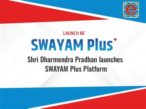 Education Minister Launches Swayam Plus Platform For Learning