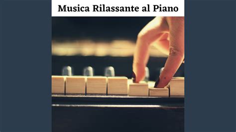 Musica Rilassante Al Piano Youtube