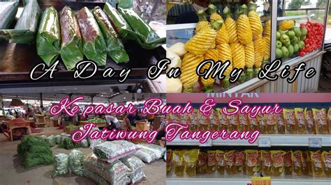 A Day In My Life Mampir Ke Pasar Buah Dan Sayur Jatiwung Beli Rujak