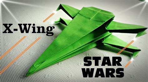 Cómo hacer una Nave X Wing STAR WARS Origami YouTube