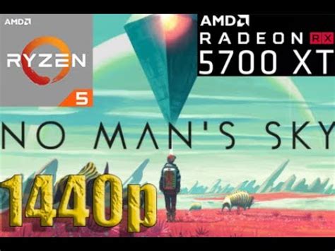 No Mans Sky RX 5700 XT Ryzen 5 3600 1440p YouTube