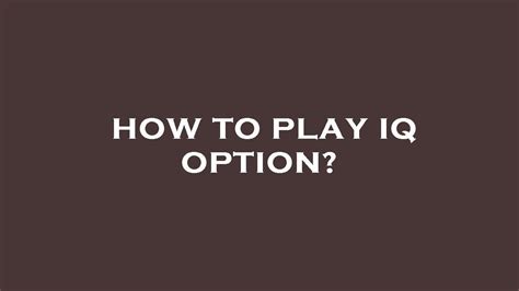 How To Play Iq Option YouTube