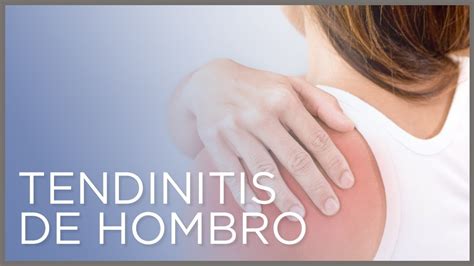 Tendinitis de hombro causas síntomas y tratamiento YouTube