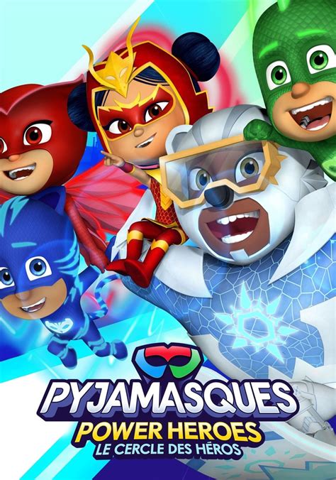 Pyjamasques Power Heroes Le Cercle Des H Ros Streaming